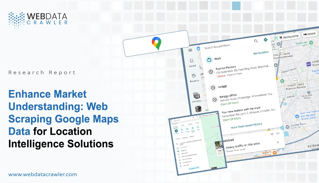 Enhance Market Understanding: Web Scraping Google Maps Data for Location Intelligence Solutions