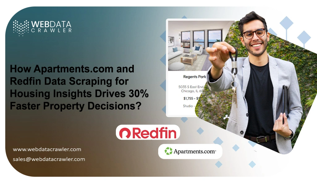 How Apartments.com and Redfin Data Scraping for Housing Insights Drives 30% Faster Property Decisions?