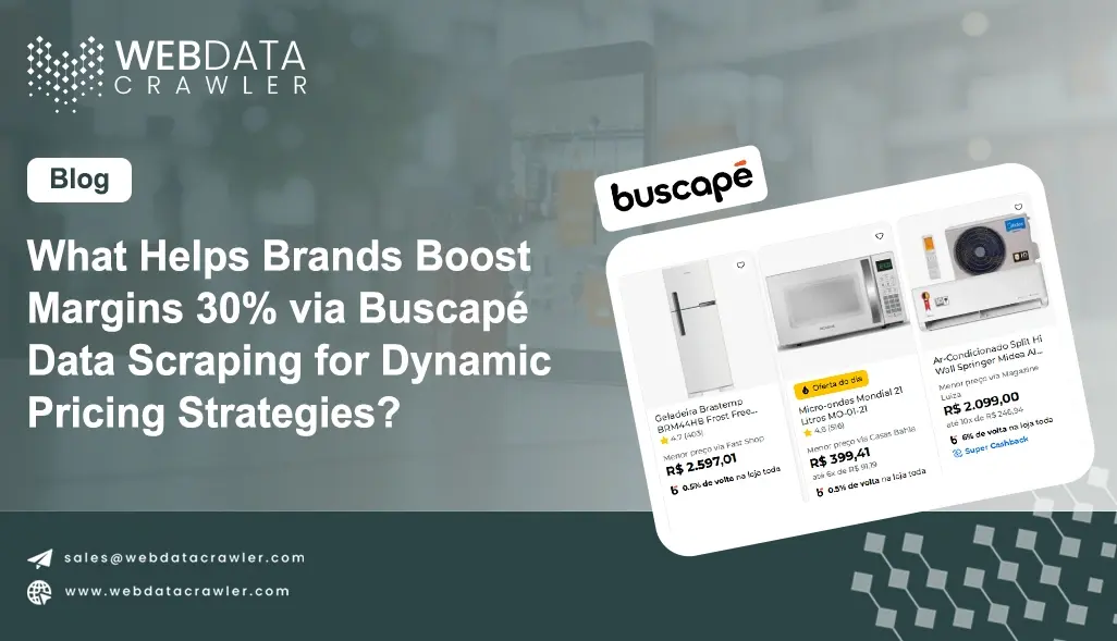 What Helps Brands Boost Margins 30% via Buscapé Data Scraping for Dynamic Pricing Strategies?