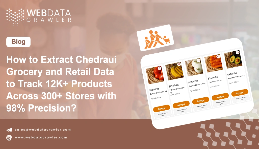 How to Extract Chedraui Grocery and Retail Data to Track 12K+ Products Across 300+ Stores with 98% Precision?