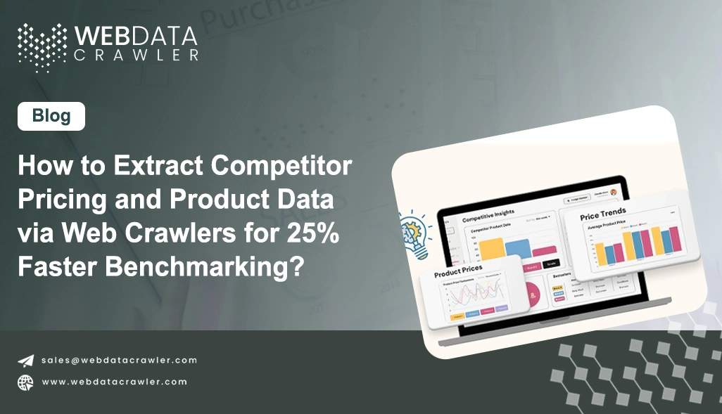 How to Extract Competitor Pricing and Product Data via Web Crawlers for 25% Faster Benchmarking?
