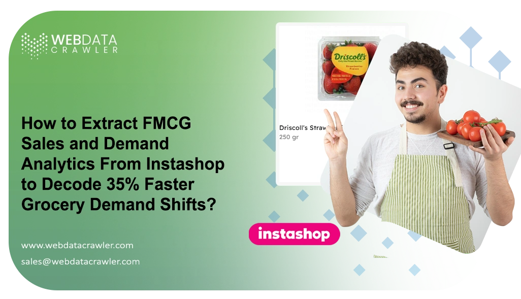 How to Extract FMCG Sales and Demand Analytics From Instashop to Decode 35% Faster Grocery Demand Shifts?  