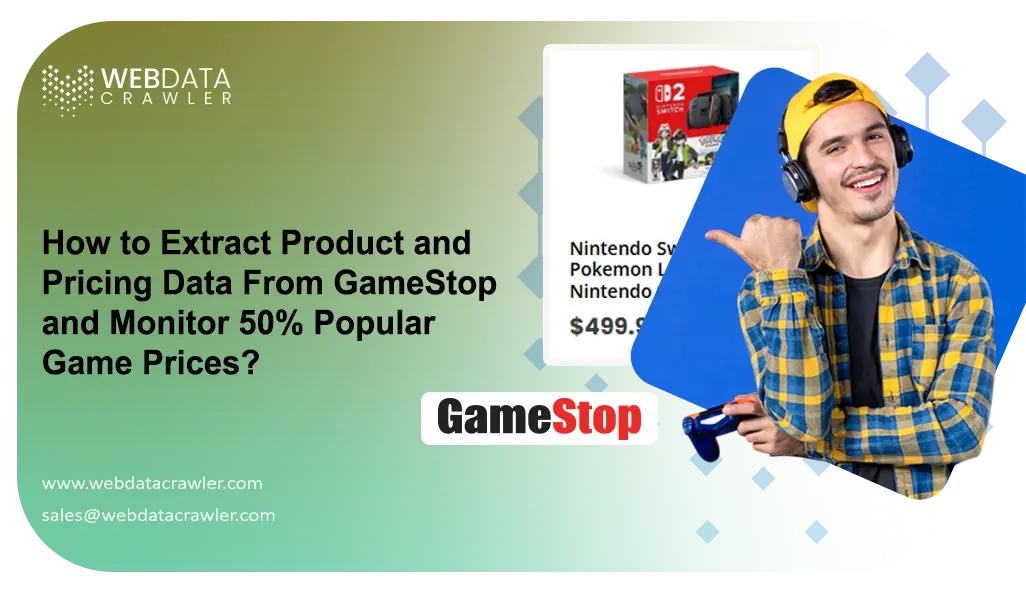 How to Extract Product and Pricing Data From GameStop and Monitor 50% Popular Game Prices?