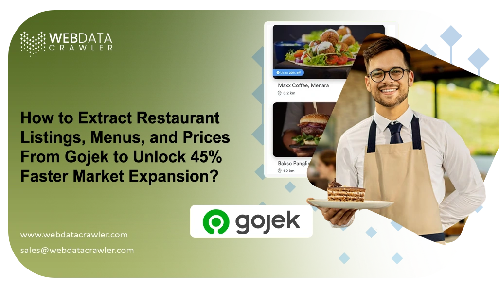 How to Extract Restaurant Listings, Menus, and Prices From Gojek to Unlock 45% Faster Market Expansion?