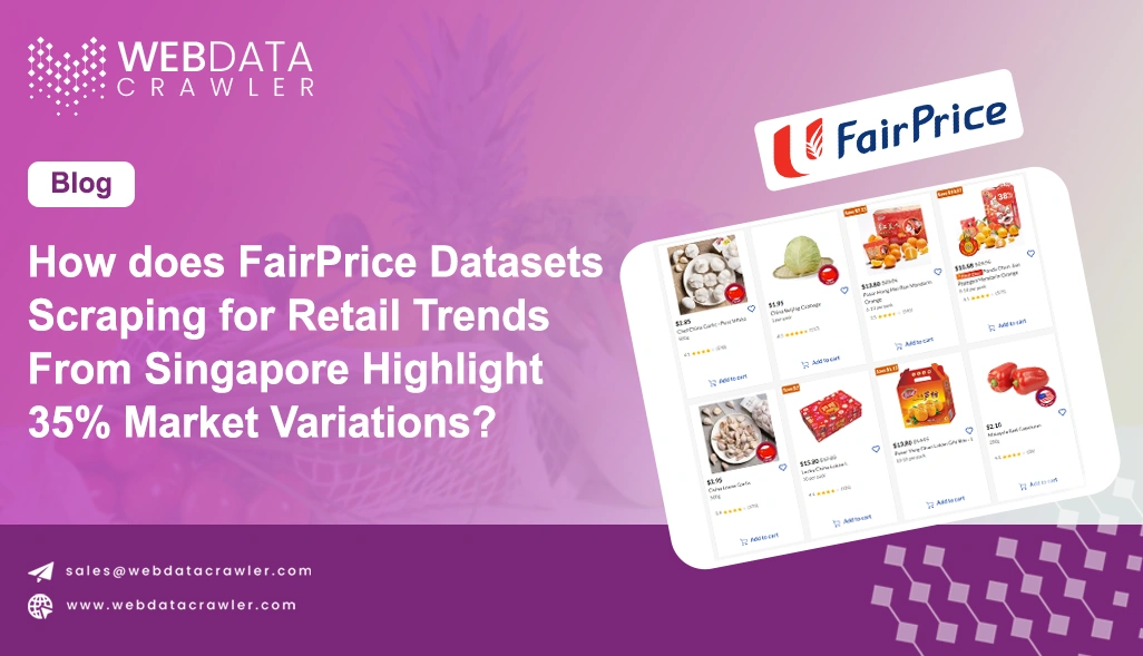 How does FairPrice Datasets Scraping for Retail Trends From Singapore Highlight 35% Market Variations?
