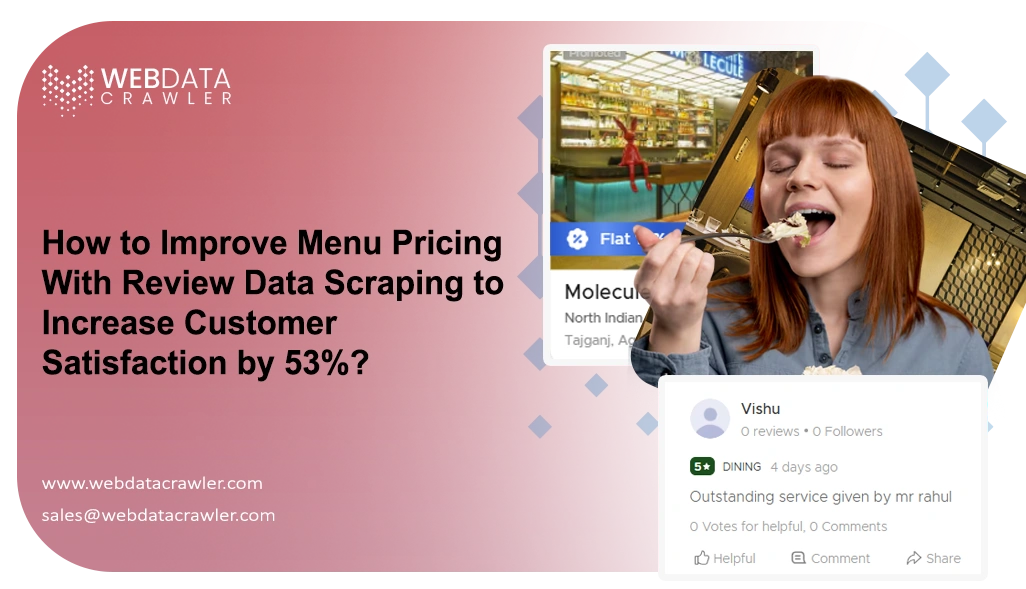 How to Improve Menu Pricing With Review Data Scraping to Increase Customer Satisfaction by 53%?