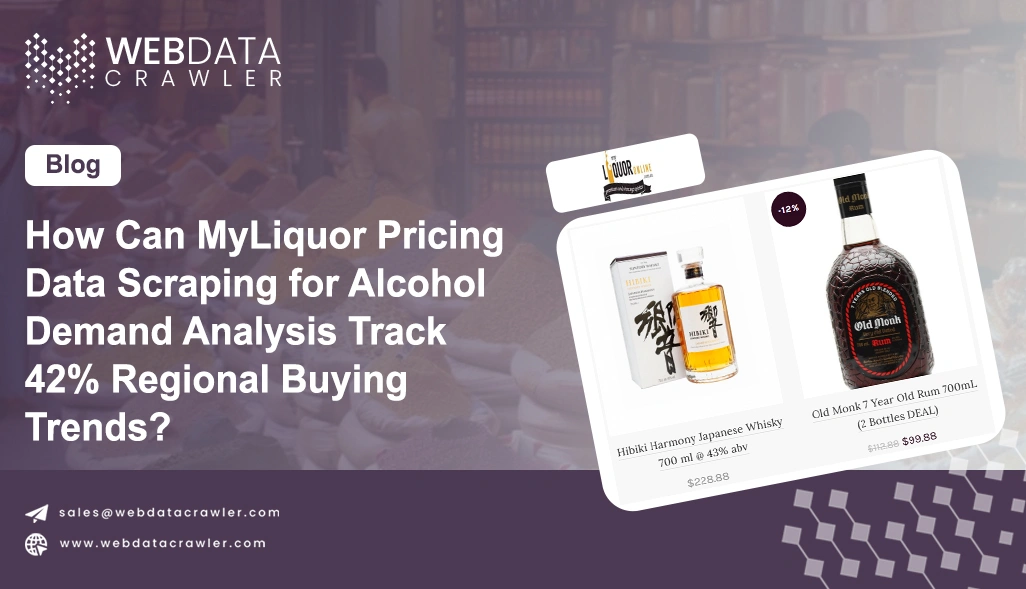 How Can MyLiquor Pricing Data Scraping for Alcohol Demand Analysis Track 42% Regional Buying Trends?