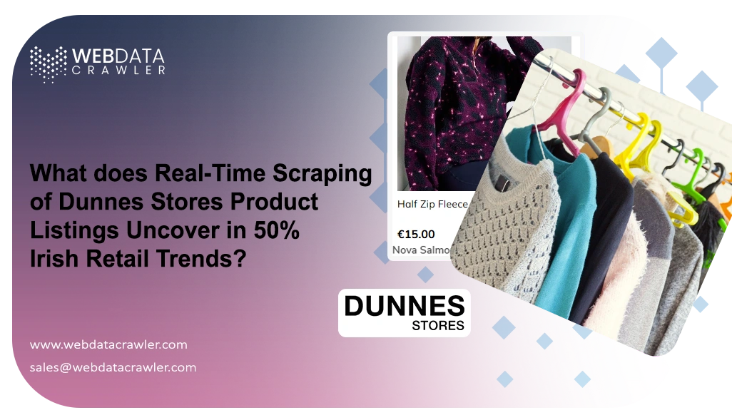 What does Real-Time Scraping of Dunnes Stores Product Listings Uncover in 50% Irish Retail Trends?