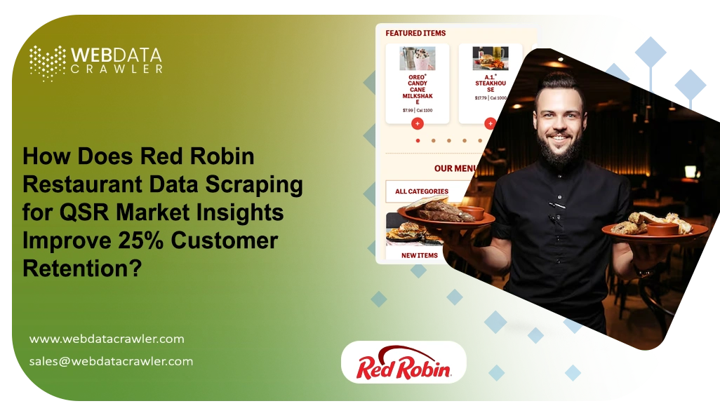 How Does Red Robin Restaurant Data Scraping for QSR Market Insights Improve 25% Customer Retention?