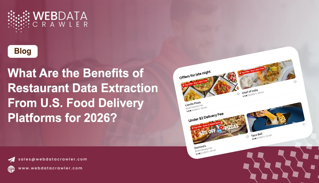What Are the Benefits of Restaurant Data Extraction From U.S. Food Delivery Platforms for 2026?