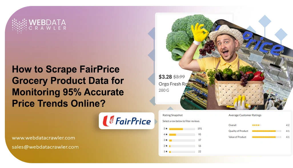 How to Scrape FairPrice Grocery Product Data for Monitoring 95% Accurate Price Trends Online?