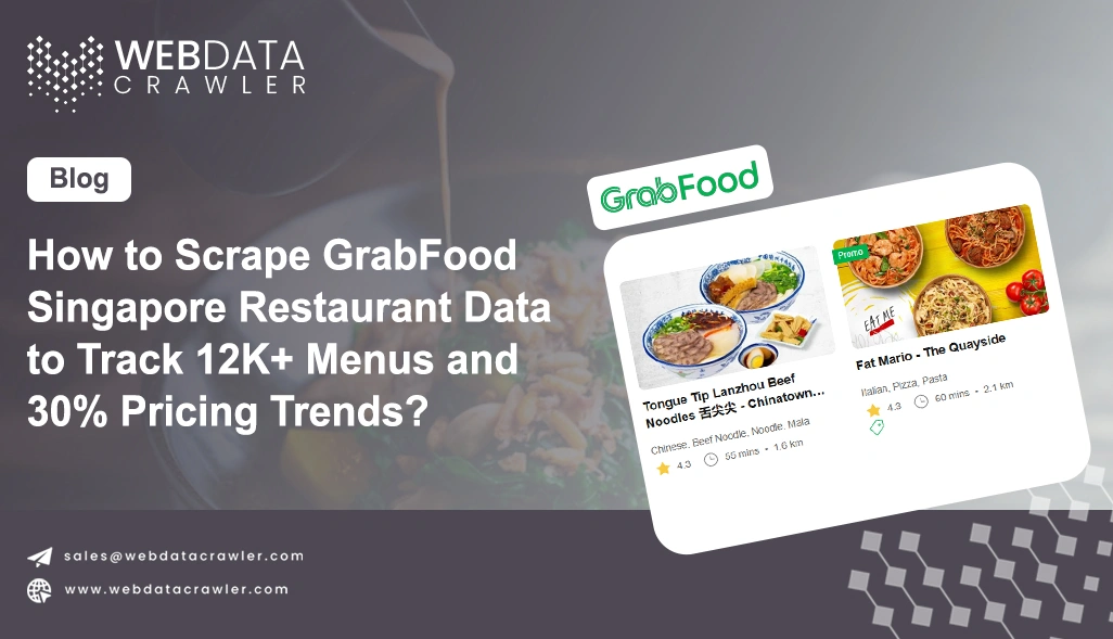 How to Scrape GrabFood Singapore Restaurant Data to Track 12K+ Menus and 30% Pricing Trends?
