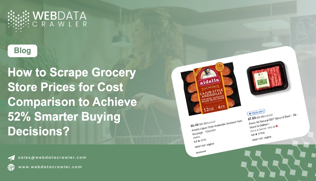 How to Scrape Grocery Store Prices for Cost Comparison to Achieve 52% Smarter Buying Decisions?