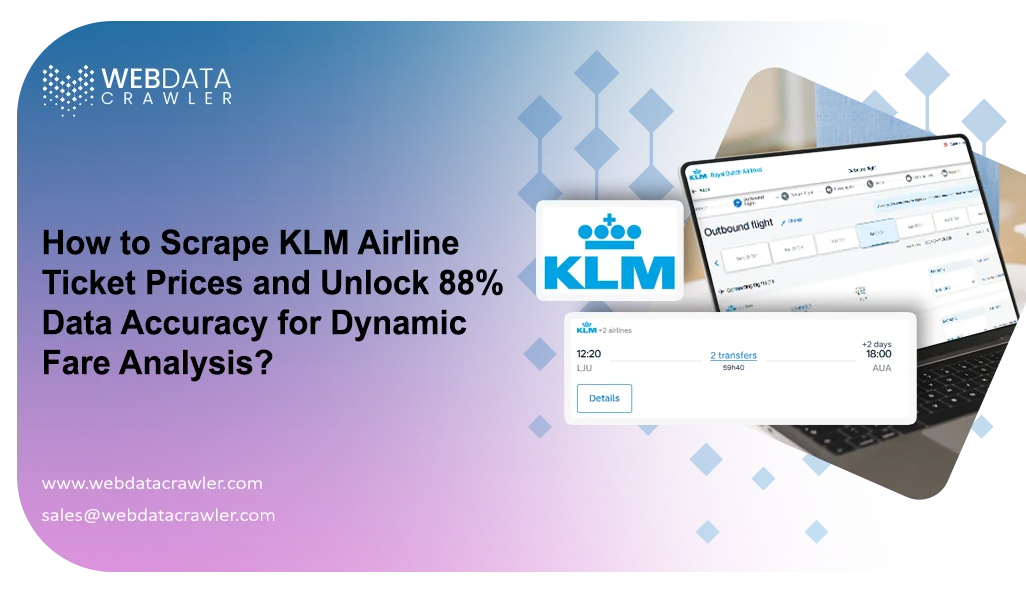 How to Scrape KLM Airline Ticket Prices and Unlock 88% Data Accuracy for Dynamic Fare Analysis?