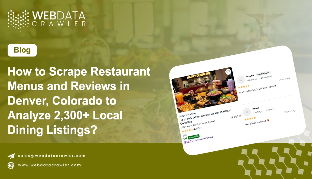 How to Scrape Restaurant Menus and Reviews in Denver, Colorado to Analyze 2,300+ Local Dining Listings?