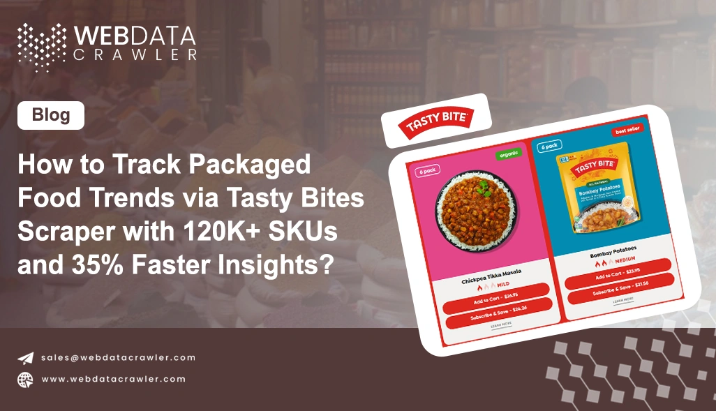 How to Track Packaged Food Trends via Tasty Bites Scraper with 120K+ SKUs and 35% Faster Insights?