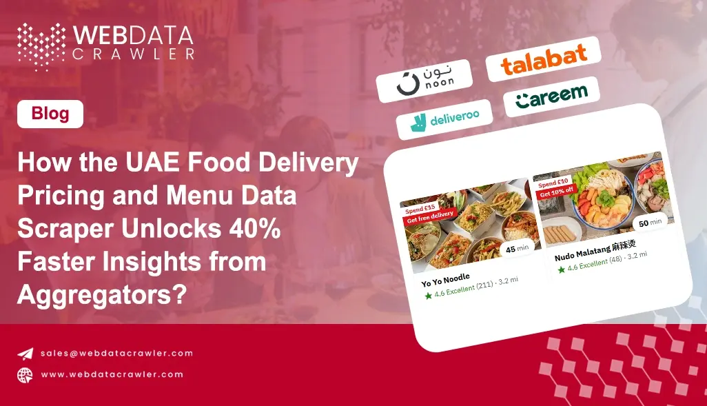 How the UAE Food Delivery Pricing and Menu Data Scraper Unlocks 40% Faster Insights from Aggregators?