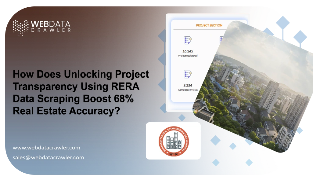 How Does Unlocking Project Transparency Using RERA Data Scraping Boost 68% Real Estate Accuracy?