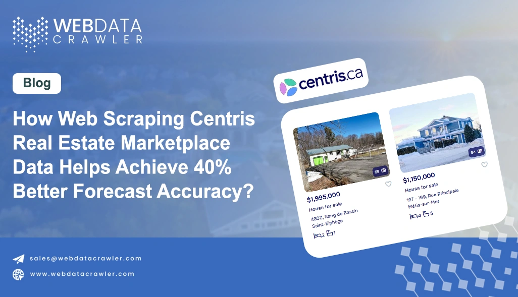 How Web Scraping Centris Real Estate Marketplace Data Helps Achieve 40% Better Forecast Accuracy?