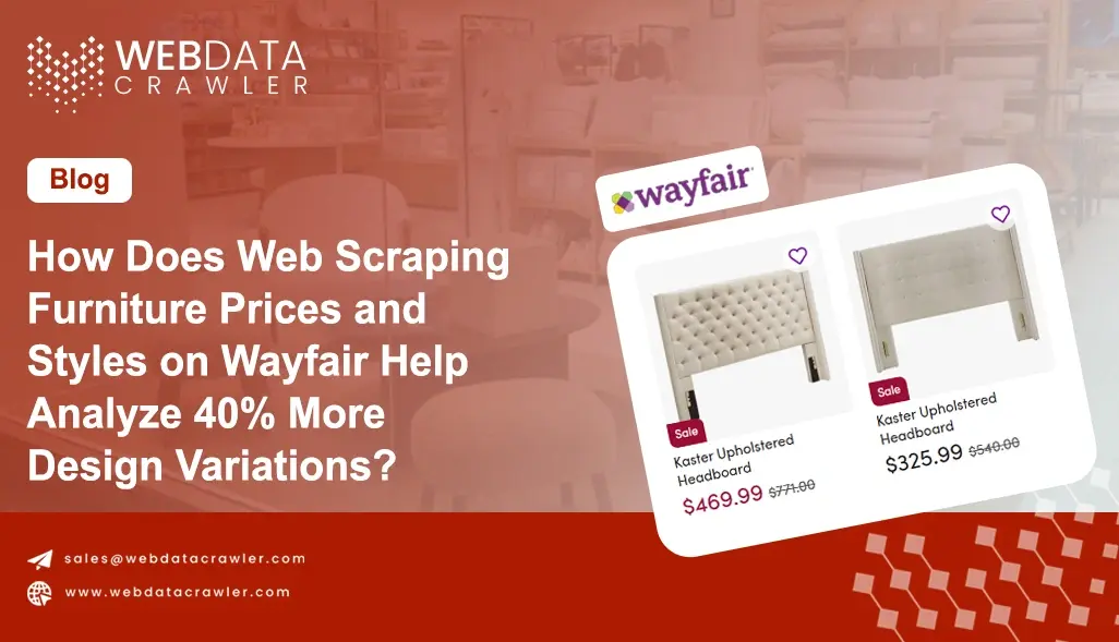 How Does Web Scraping Furniture Prices and Styles on Wayfair Help Analyze 40% More Design Variations?