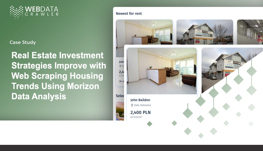 Real Estate Investment Strategies Improve with Web Scraping Housing Trends Using Morizon Data Analysis